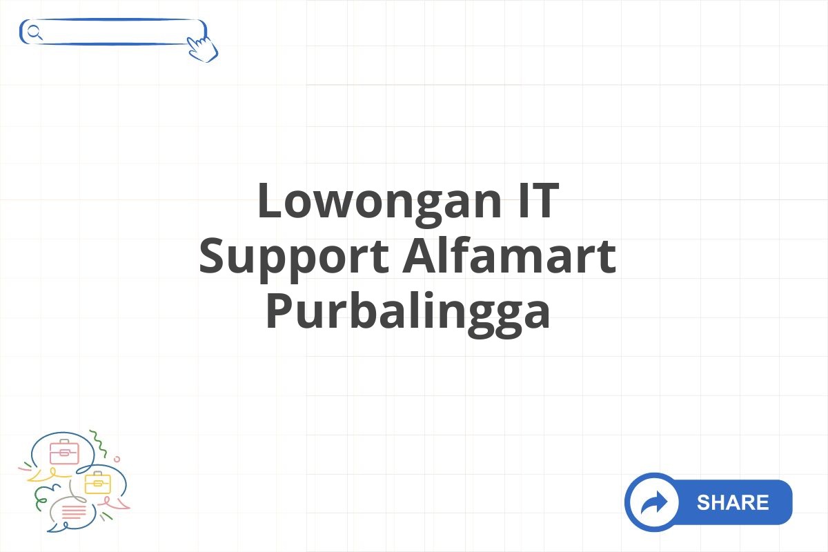 Lowongan IT Support Alfamart Purbalingga