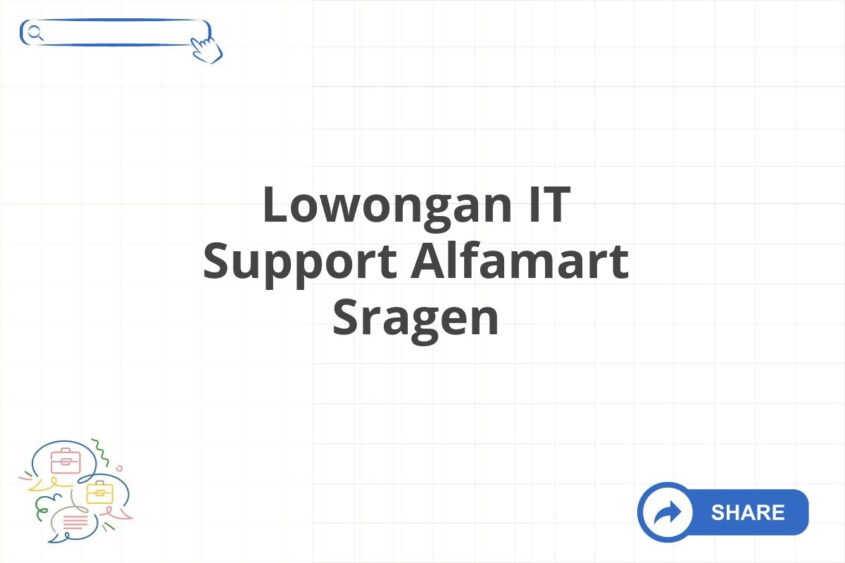 Lowongan IT Support Alfamart Sragen