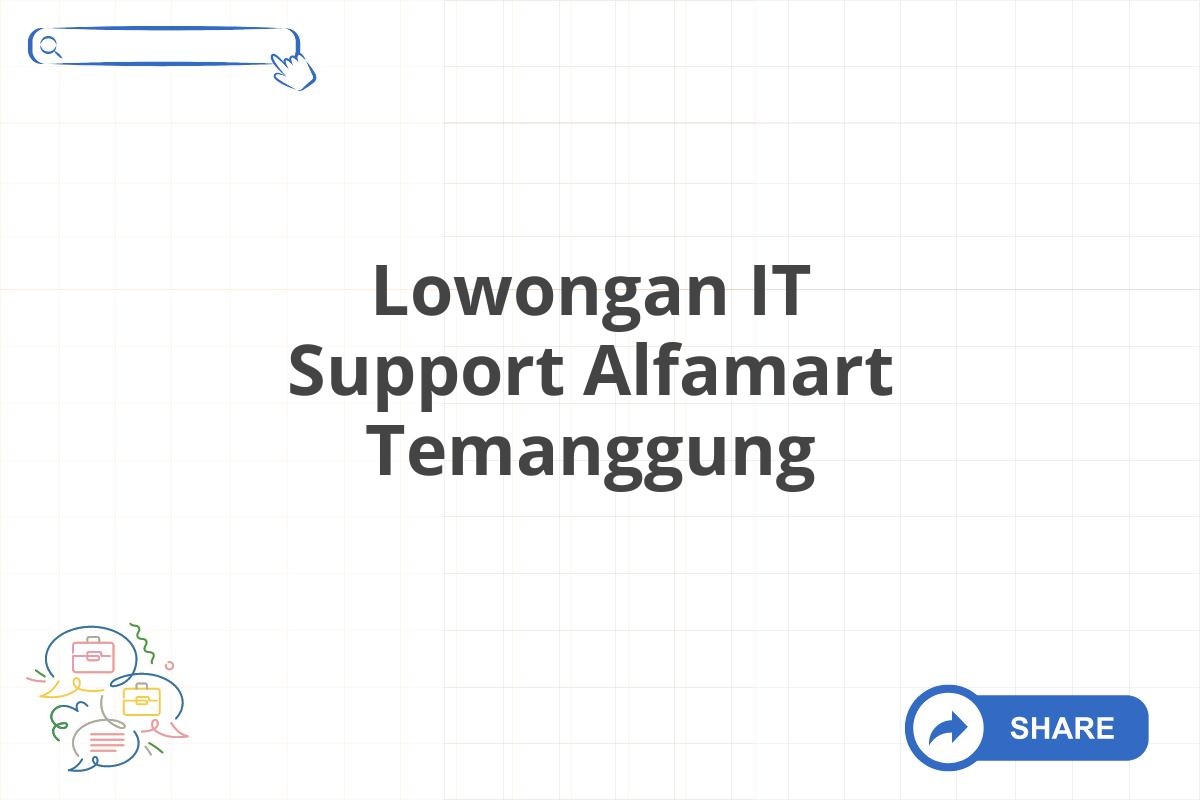 Lowongan IT Support Alfamart Temanggung