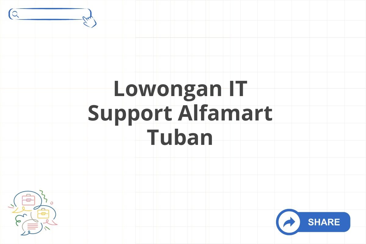 Lowongan IT Support Alfamart Tuban