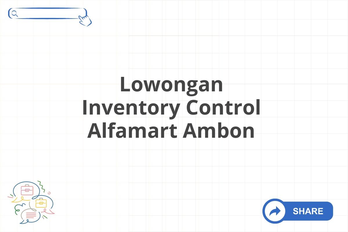 Lowongan Inventory Control Alfamart Ambon