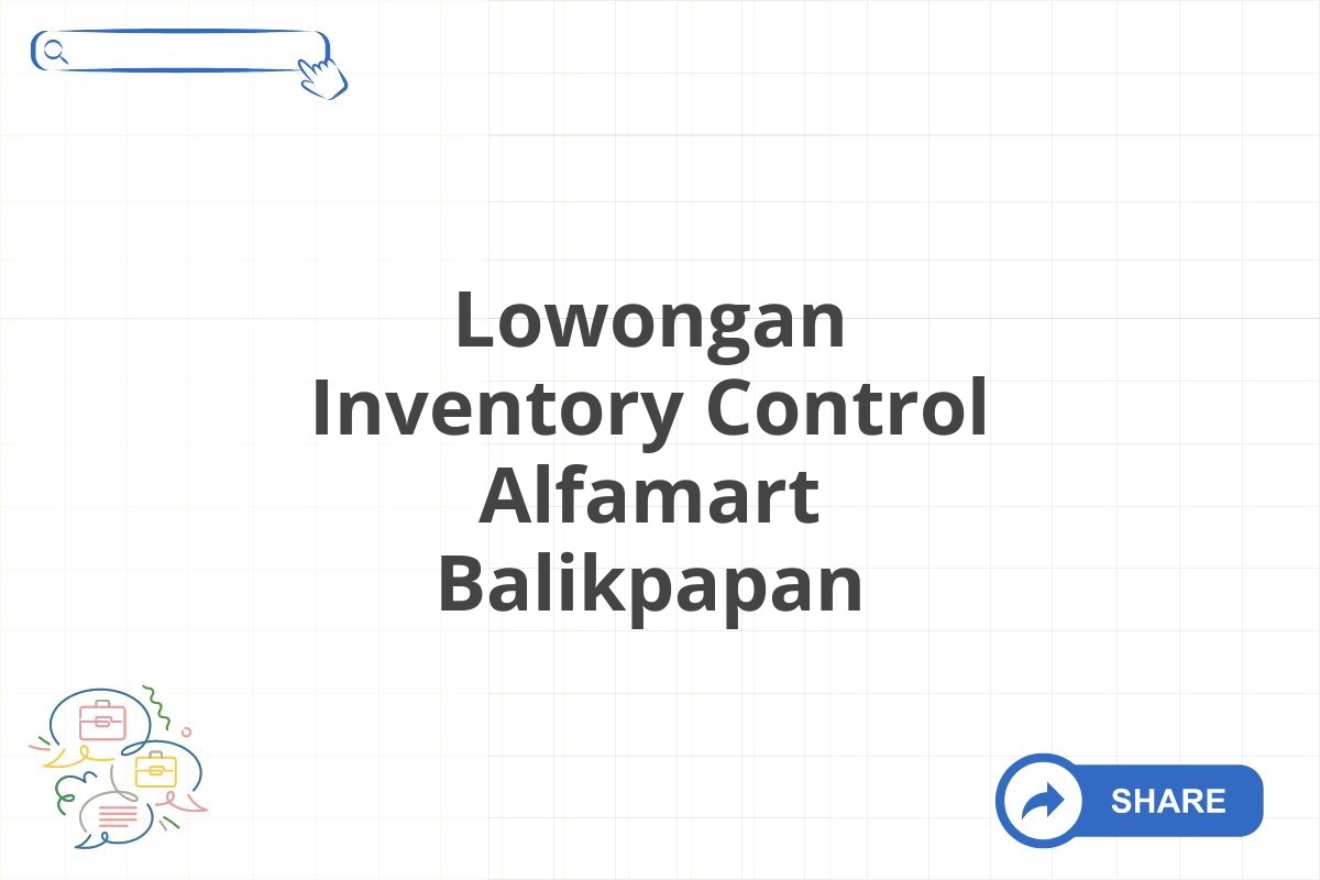 Lowongan Inventory Control Alfamart Balikpapan