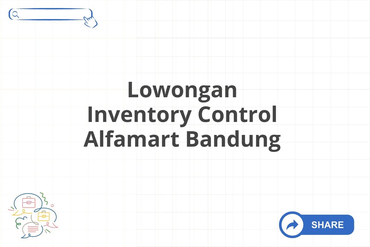 Lowongan Inventory Control Alfamart Bandung