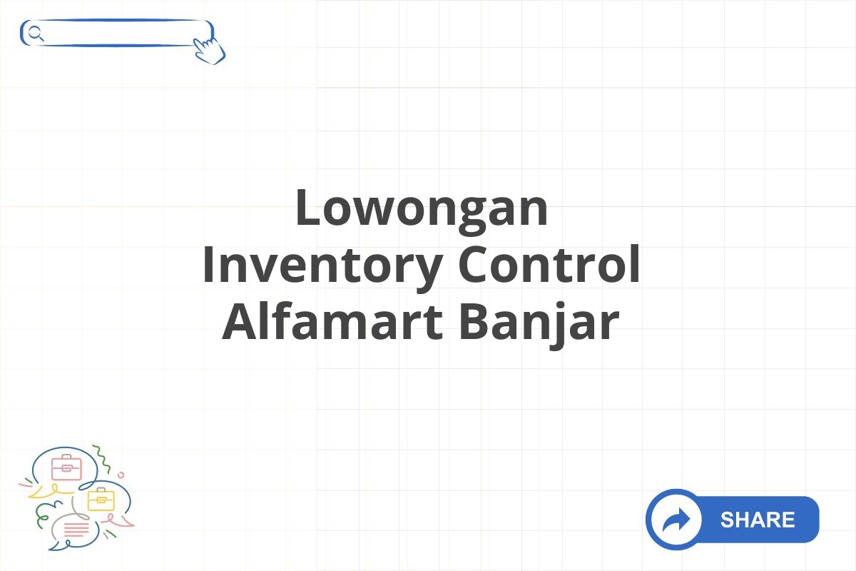 Lowongan Inventory Control Alfamart Banjar