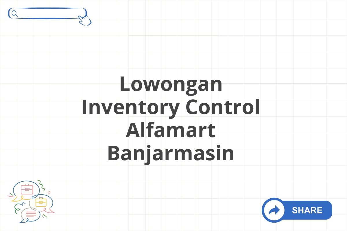 Lowongan Inventory Control Alfamart Banjarmasin