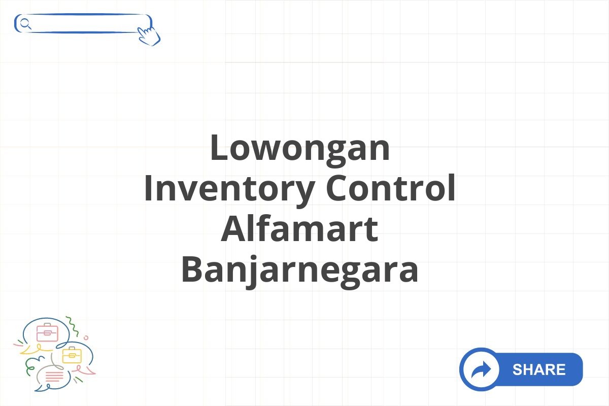 Lowongan Inventory Control Alfamart Banjarnegara