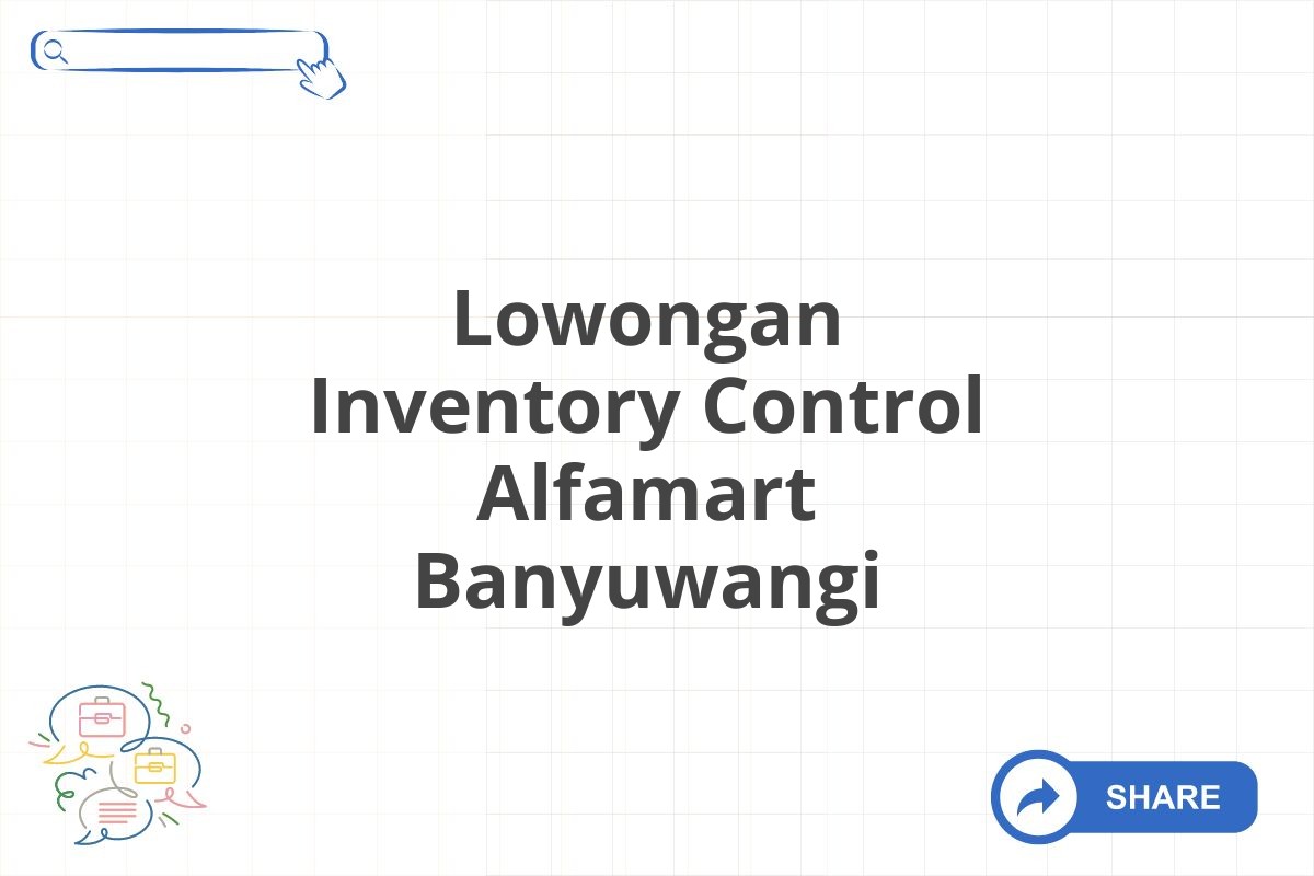 Lowongan Inventory Control Alfamart Banyuwangi