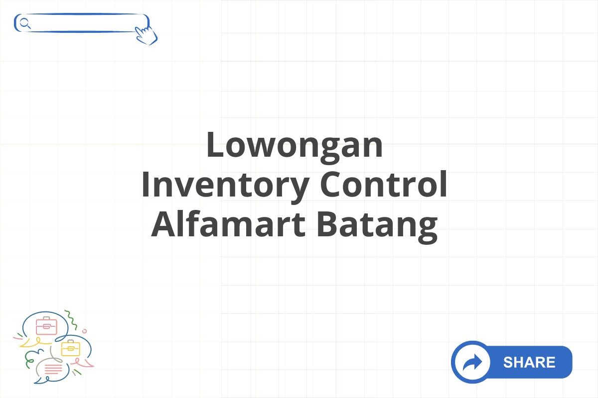 Lowongan Inventory Control Alfamart Batang