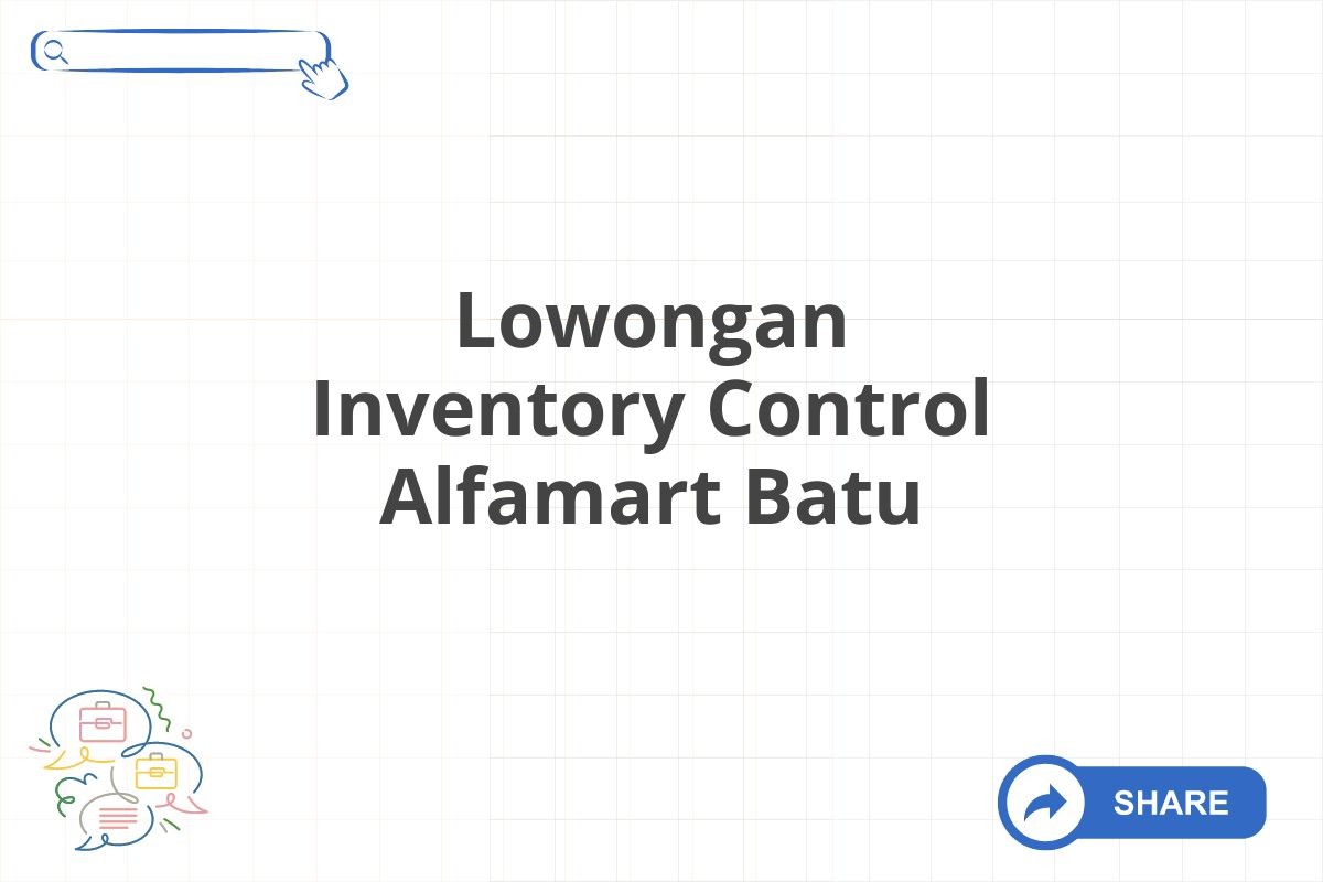 Lowongan Inventory Control Alfamart Batu