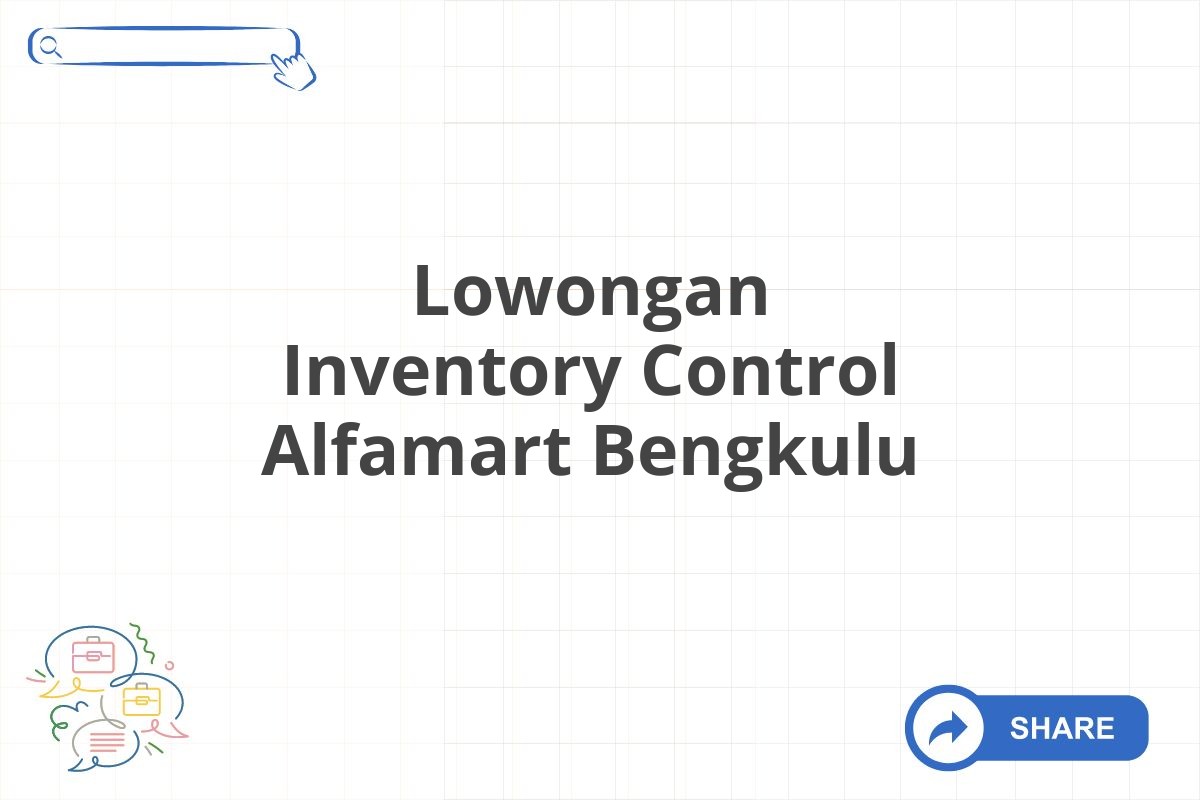 Lowongan Inventory Control Alfamart Bengkulu