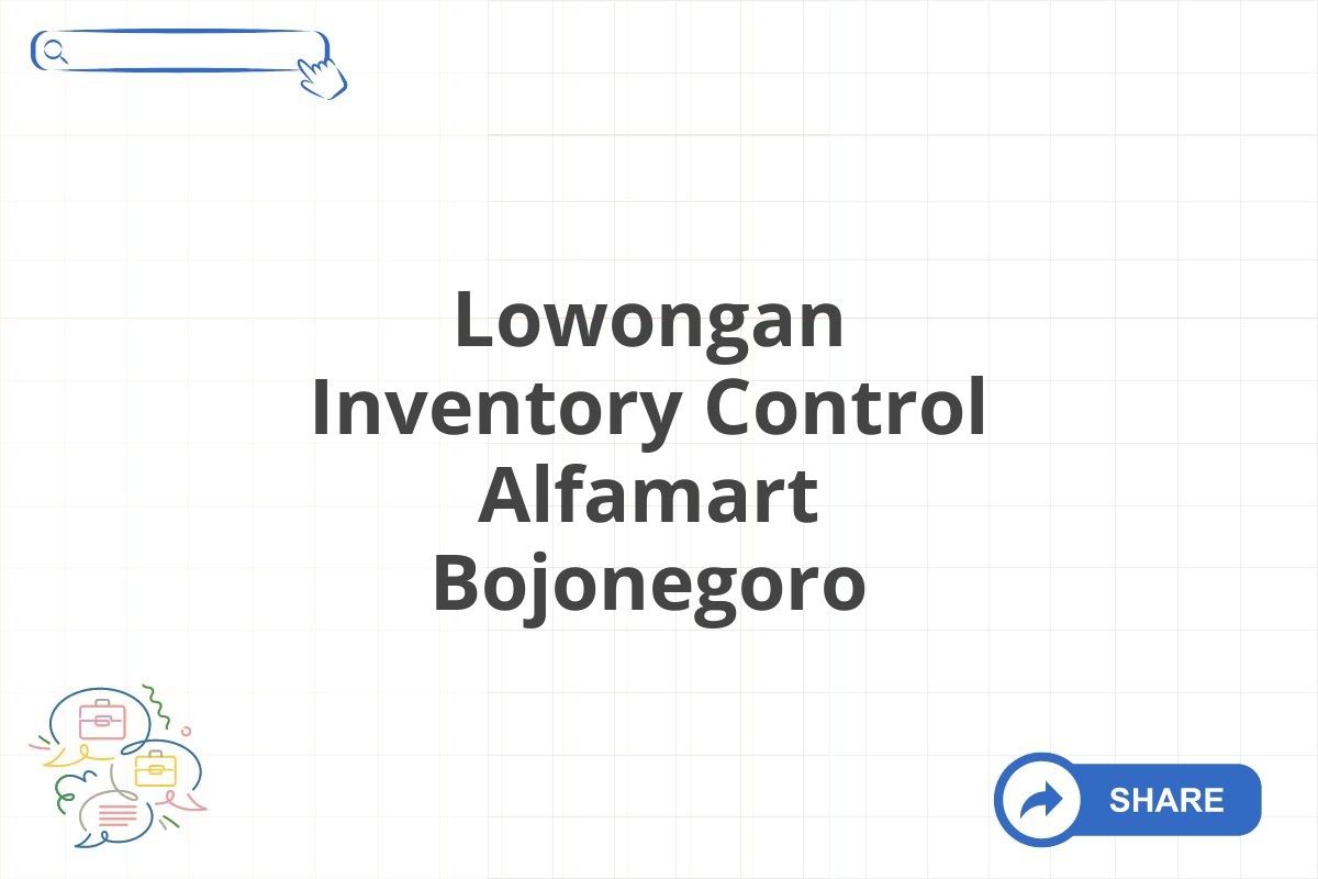 Lowongan Inventory Control Alfamart Bojonegoro