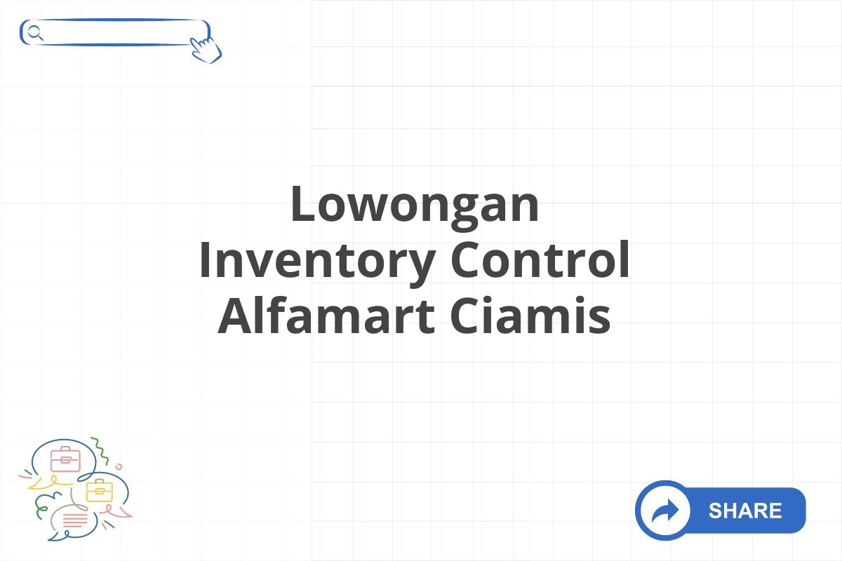 Lowongan Inventory Control Alfamart Ciamis