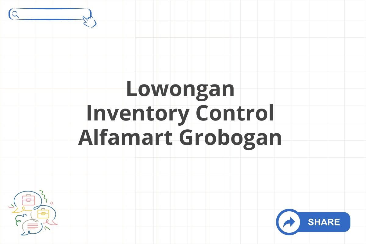 Lowongan Inventory Control Alfamart Grobogan