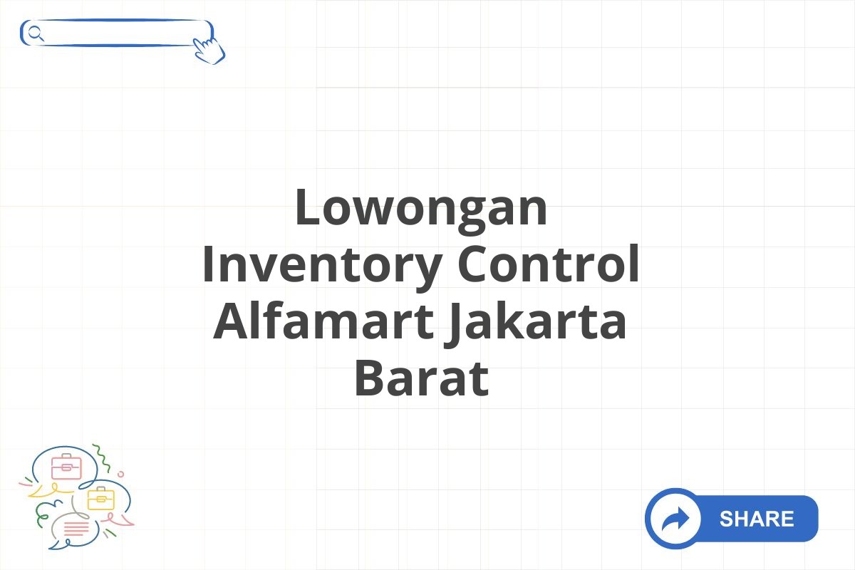 Lowongan Inventory Control Alfamart Jakarta Barat