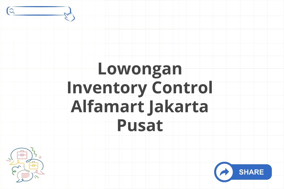 Lowongan Inventory Control Alfamart Jakarta Pusat