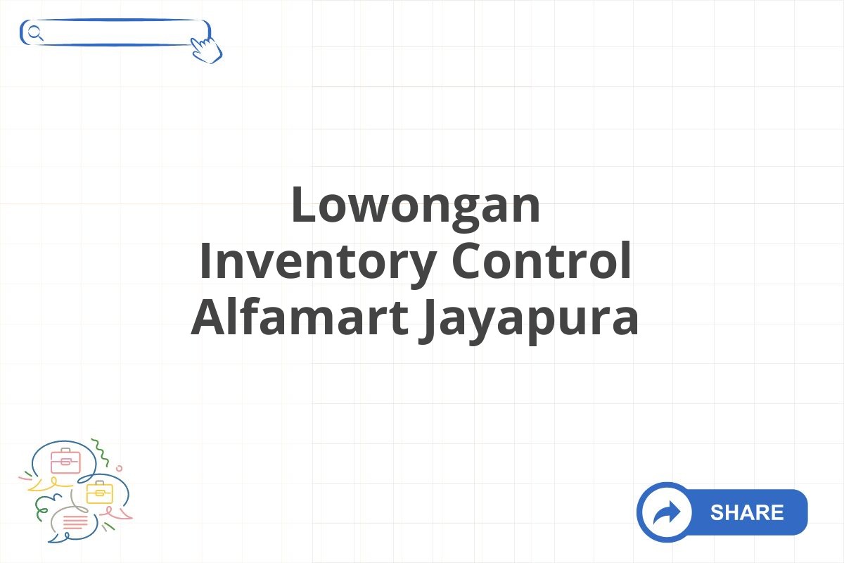 Lowongan Inventory Control Alfamart Jayapura