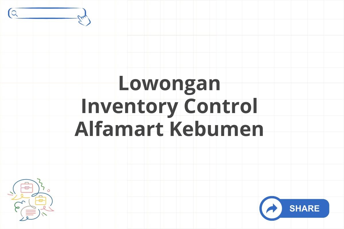 Lowongan Inventory Control Alfamart Kebumen