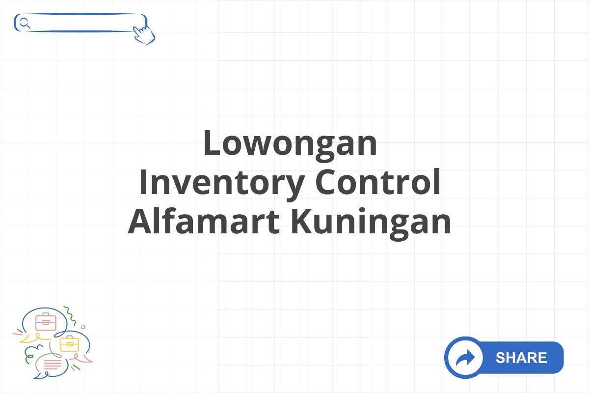 Lowongan Inventory Control Alfamart Kuningan