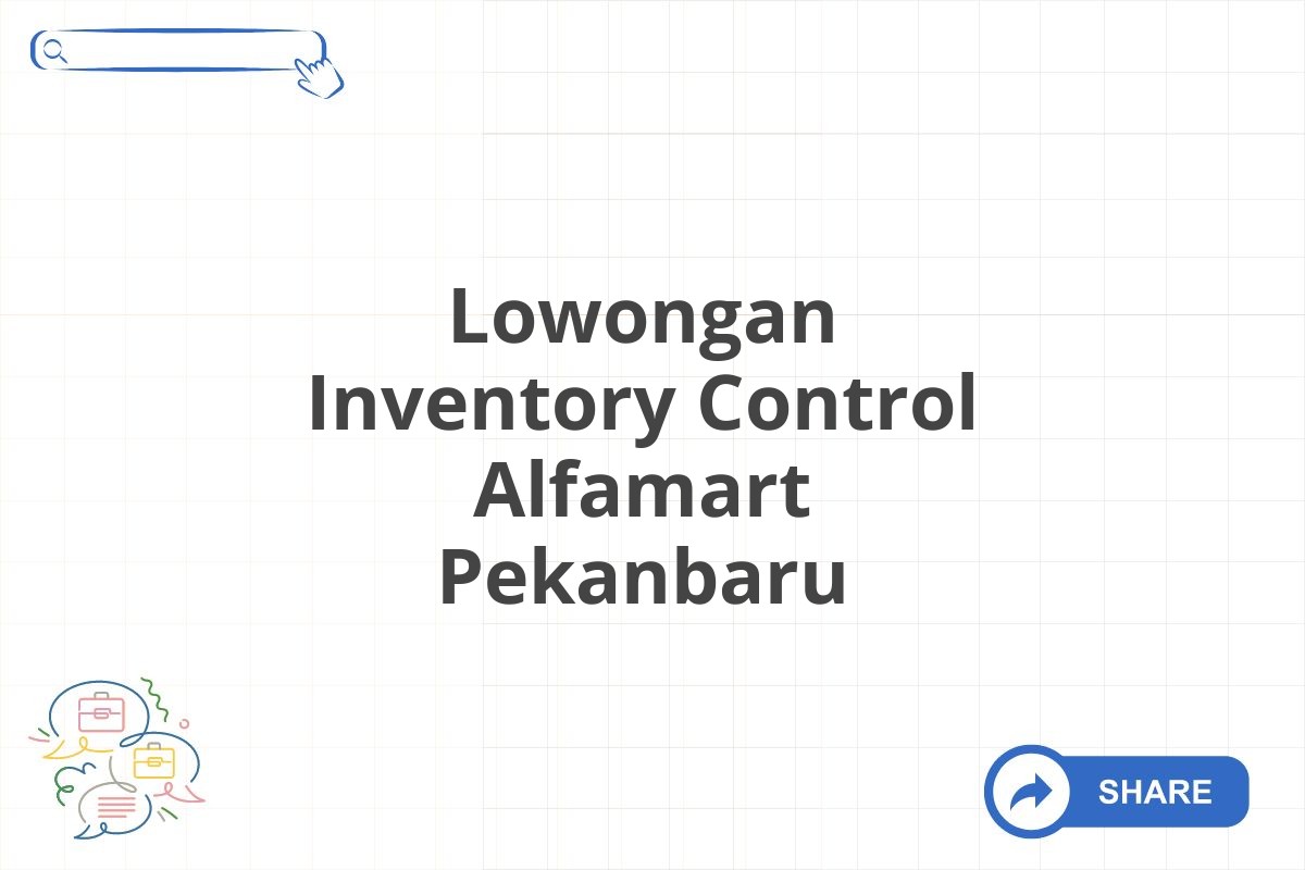 Lowongan Inventory Control Alfamart Pekanbaru