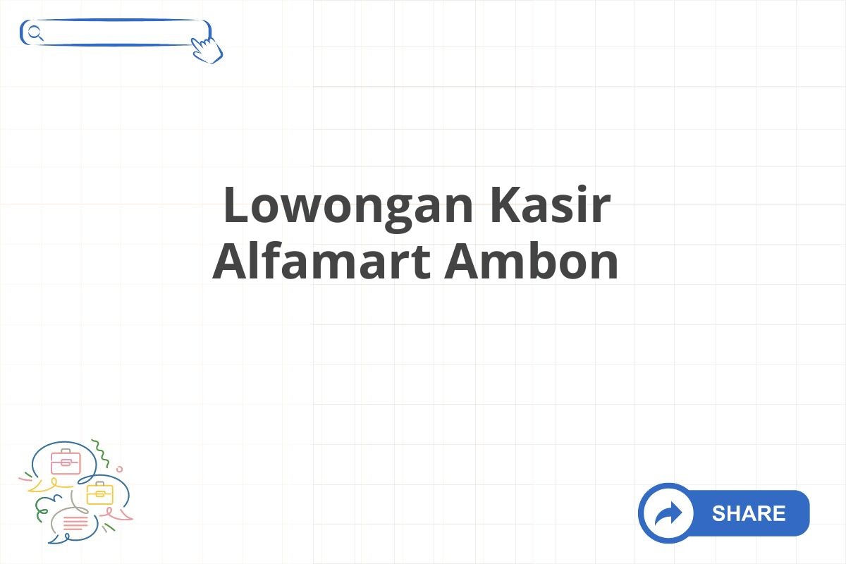 Lowongan Kasir Alfamart Ambon