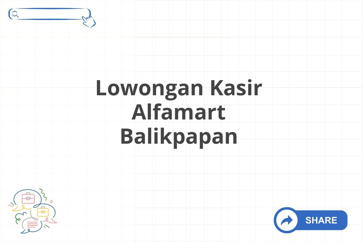 Lowongan Kasir Alfamart Balikpapan