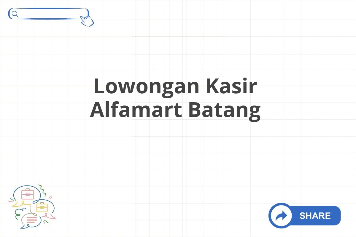 Lowongan Kasir Alfamart Batang