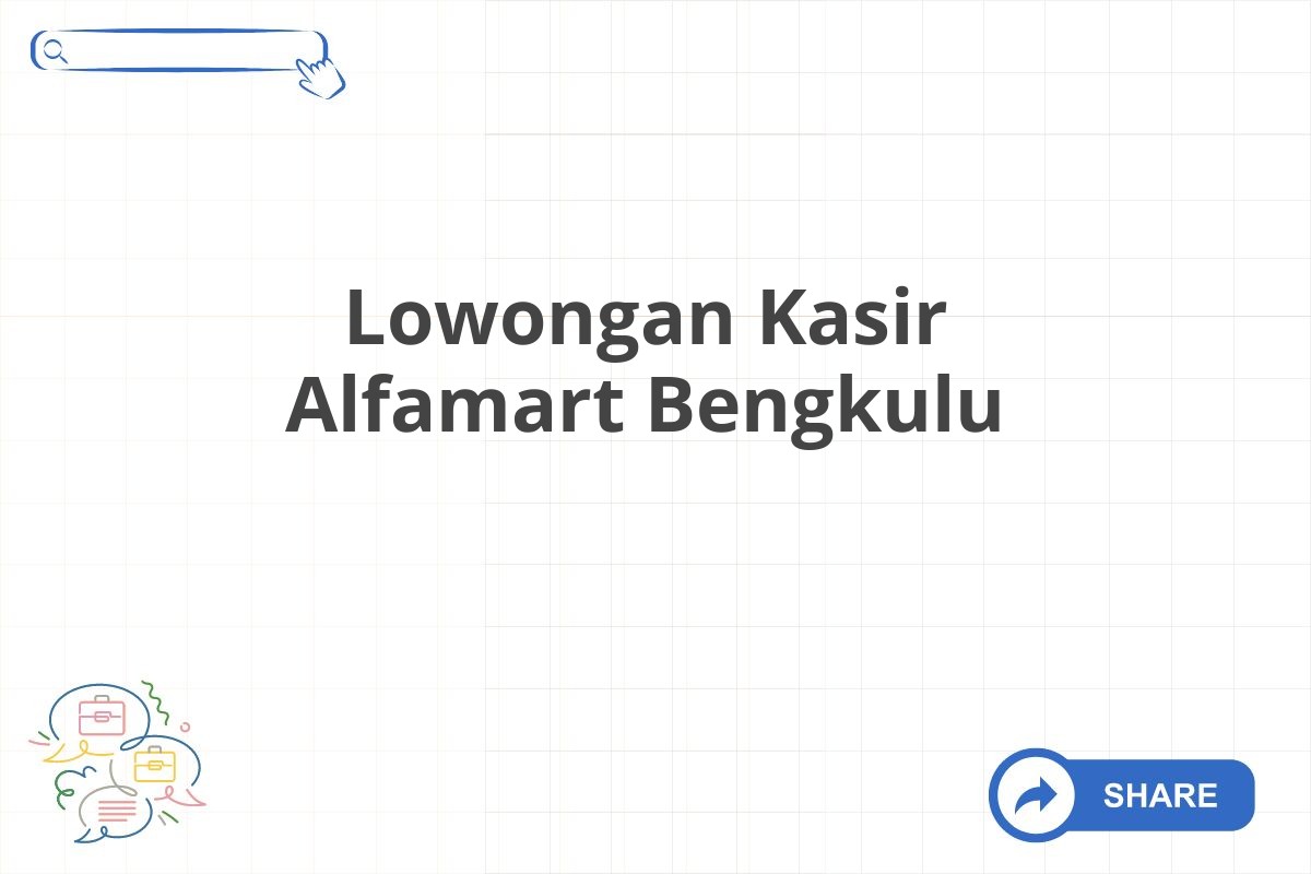 Lowongan Kasir Alfamart Bengkulu