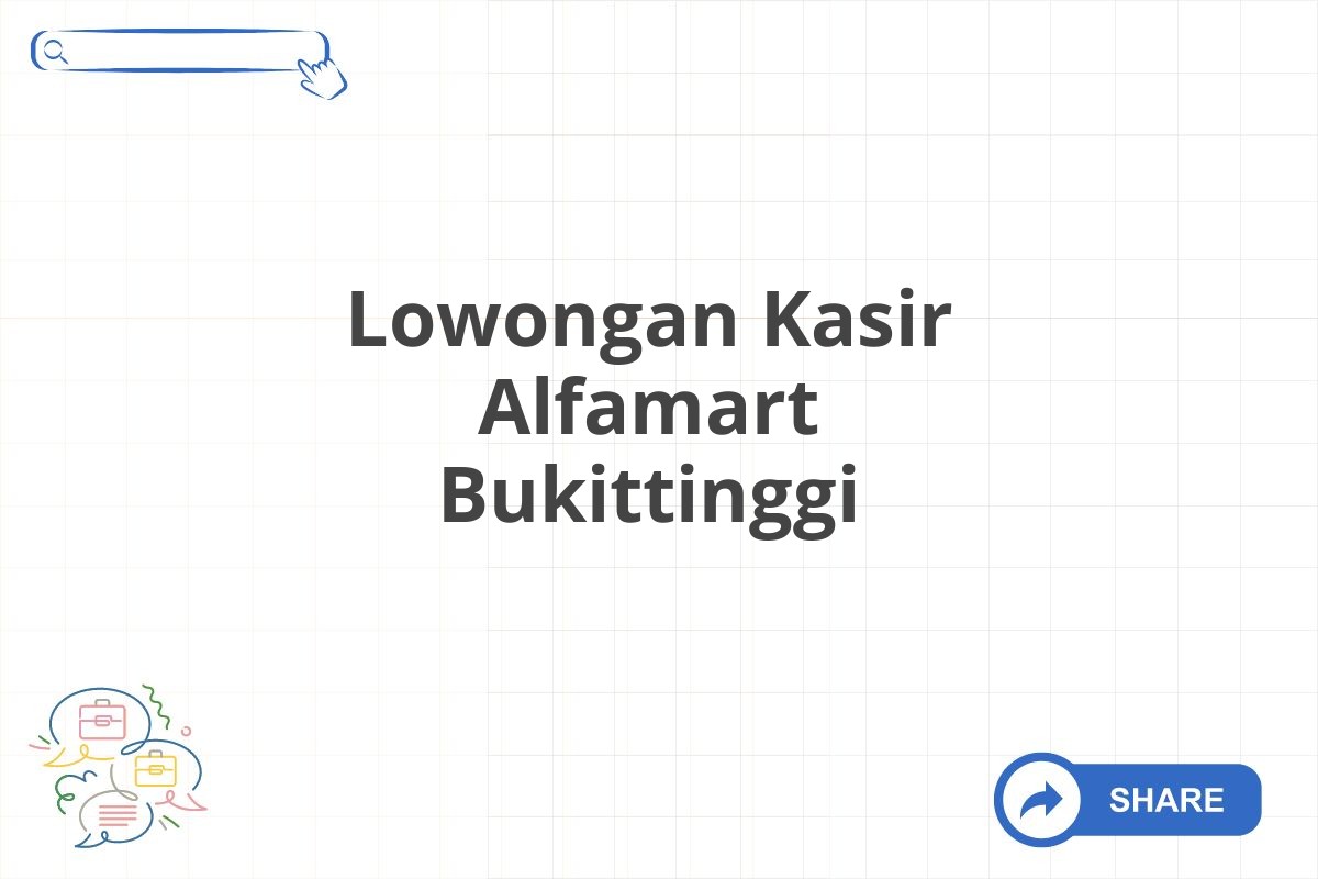 Lowongan Kasir Alfamart Bukittinggi