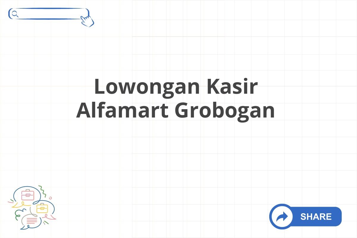 Lowongan Kasir Alfamart Grobogan