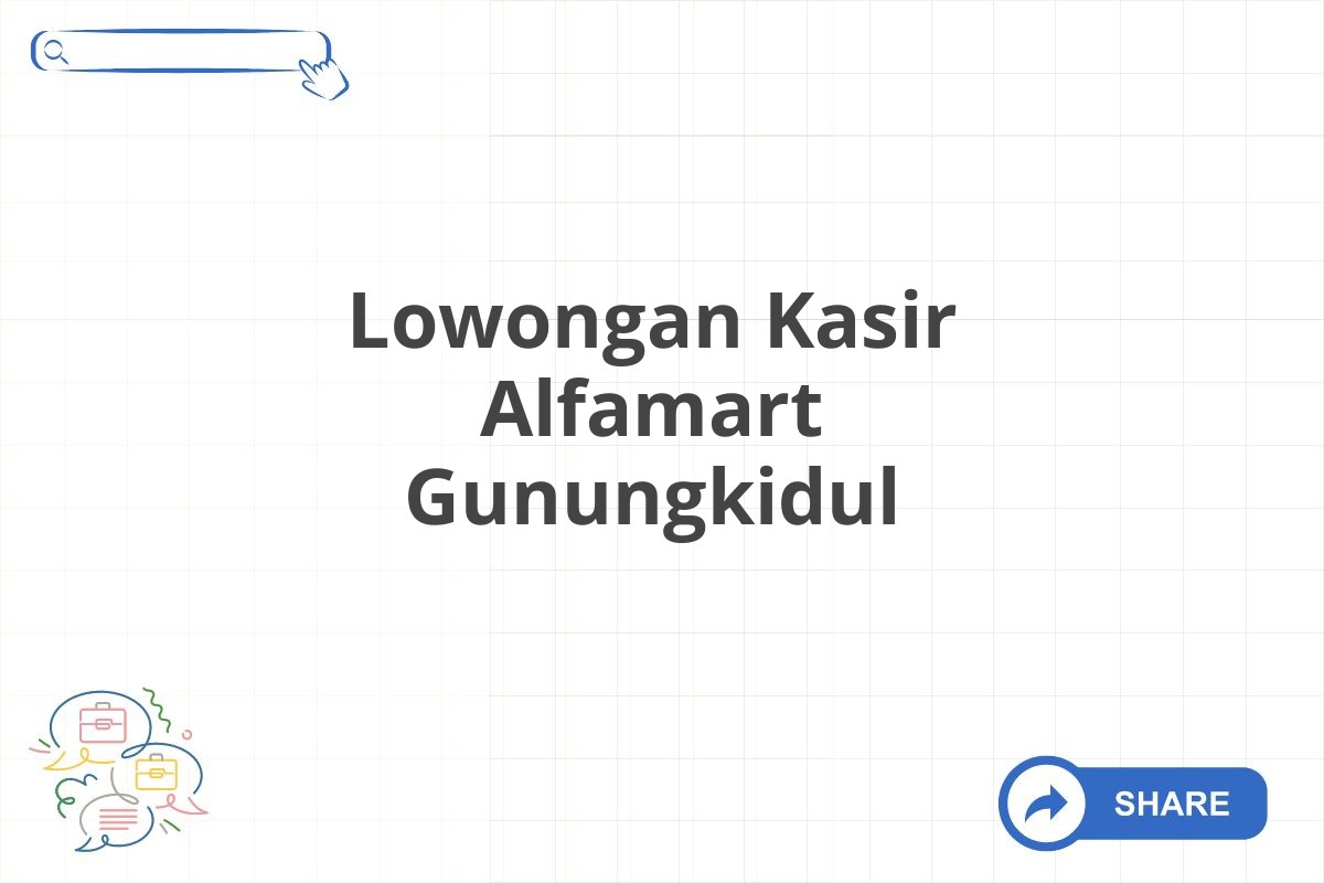 Lowongan Kasir Alfamart Gunungkidul