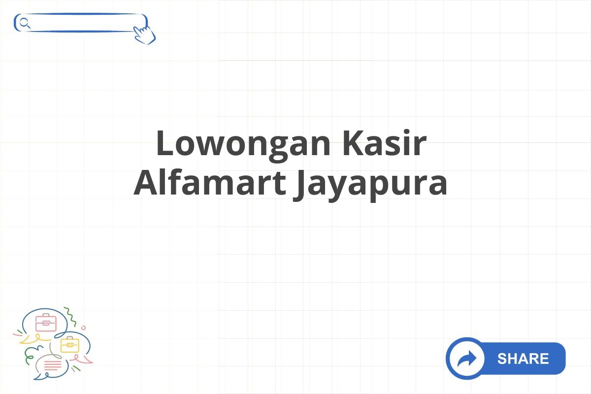 Lowongan Kasir Alfamart Jayapura