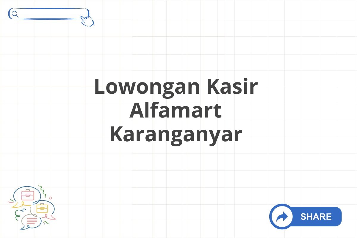 Lowongan Kasir Alfamart Karanganyar