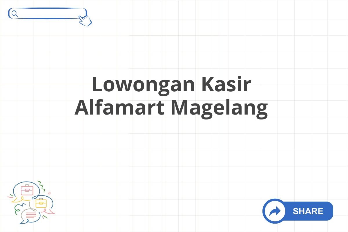 Lowongan Kasir Alfamart Magelang