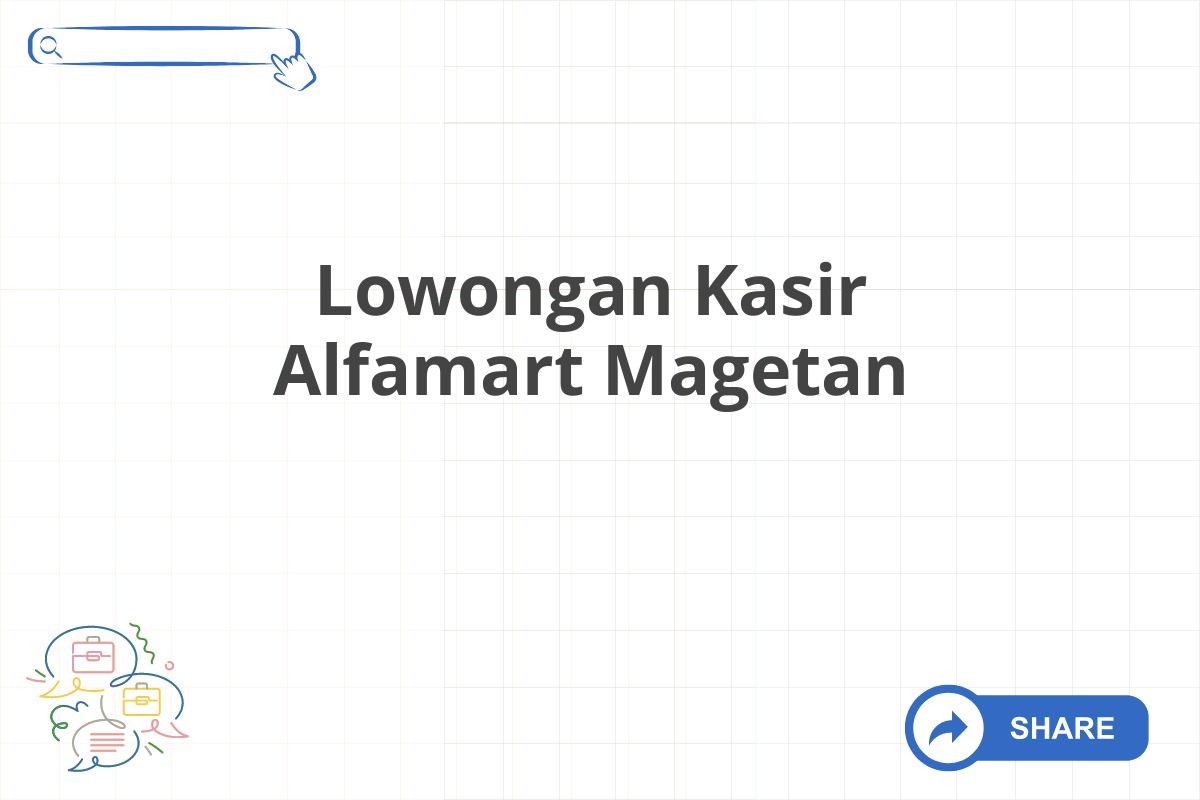 Lowongan Kasir Alfamart Magetan