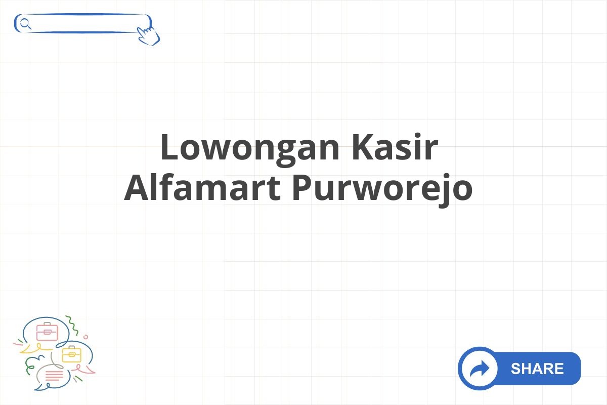 Lowongan Kasir Alfamart Purworejo