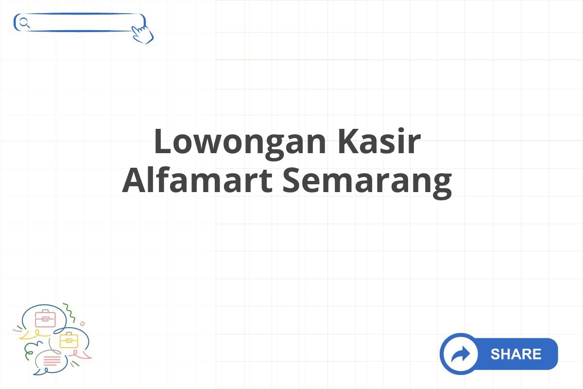 Lowongan Kasir Alfamart Semarang