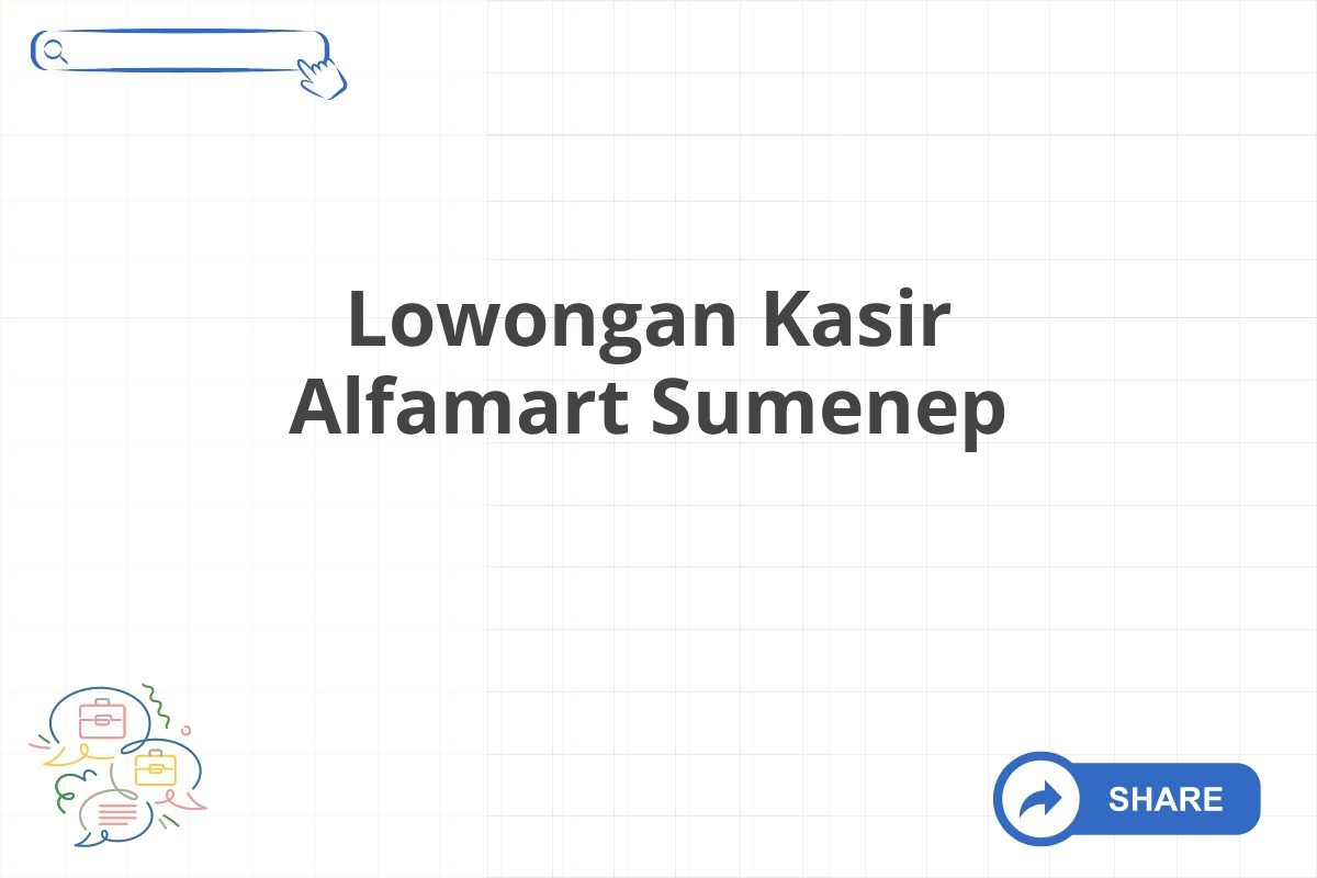 Lowongan Kasir Alfamart Sumenep