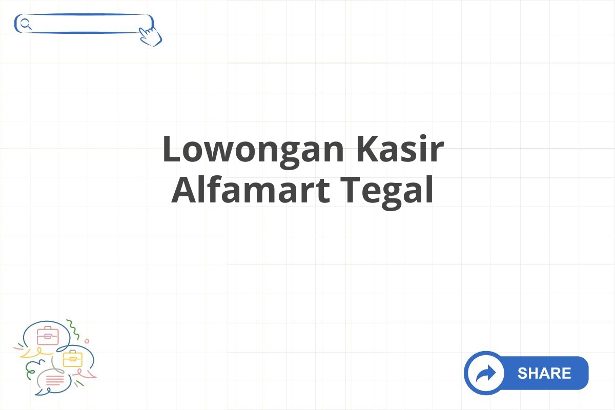 Lowongan Kasir Alfamart Tegal