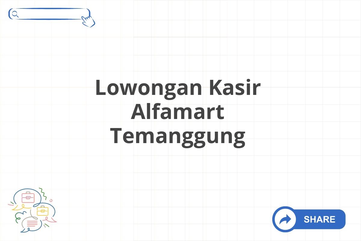 Lowongan Kasir Alfamart Temanggung