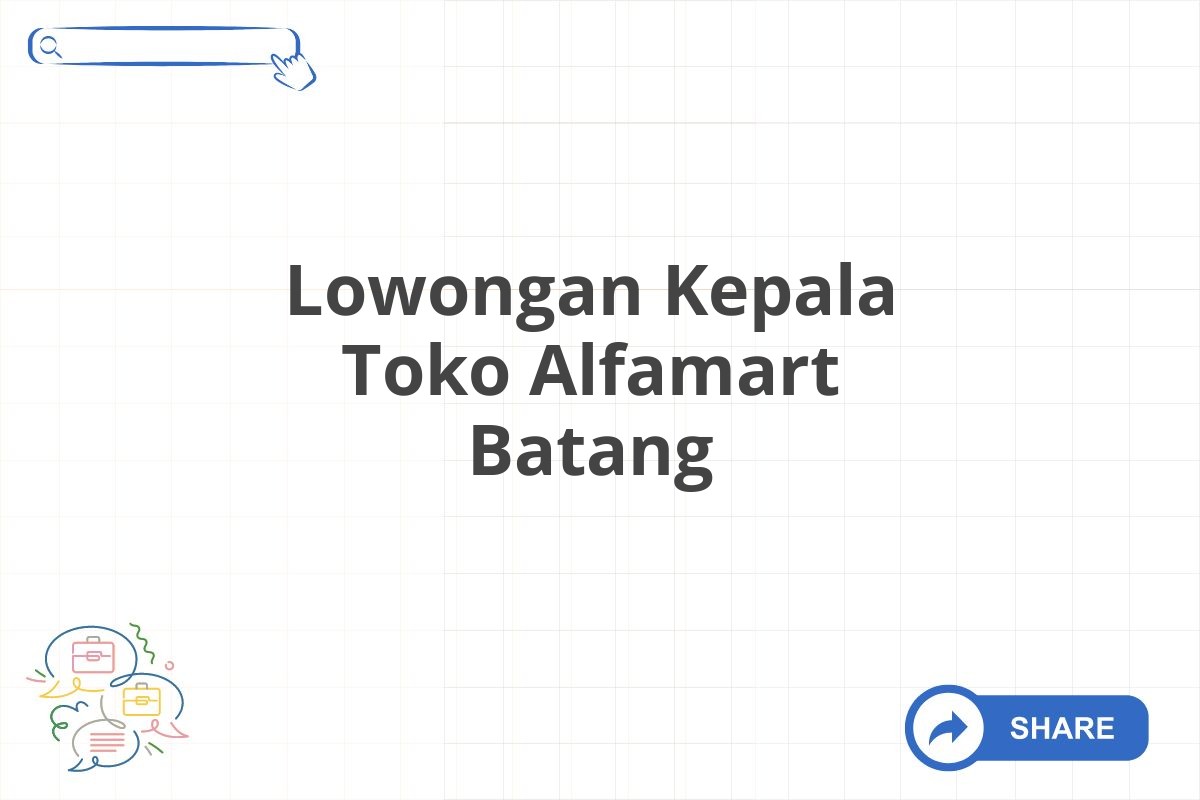 Lowongan Kepala Toko Alfamart Batang