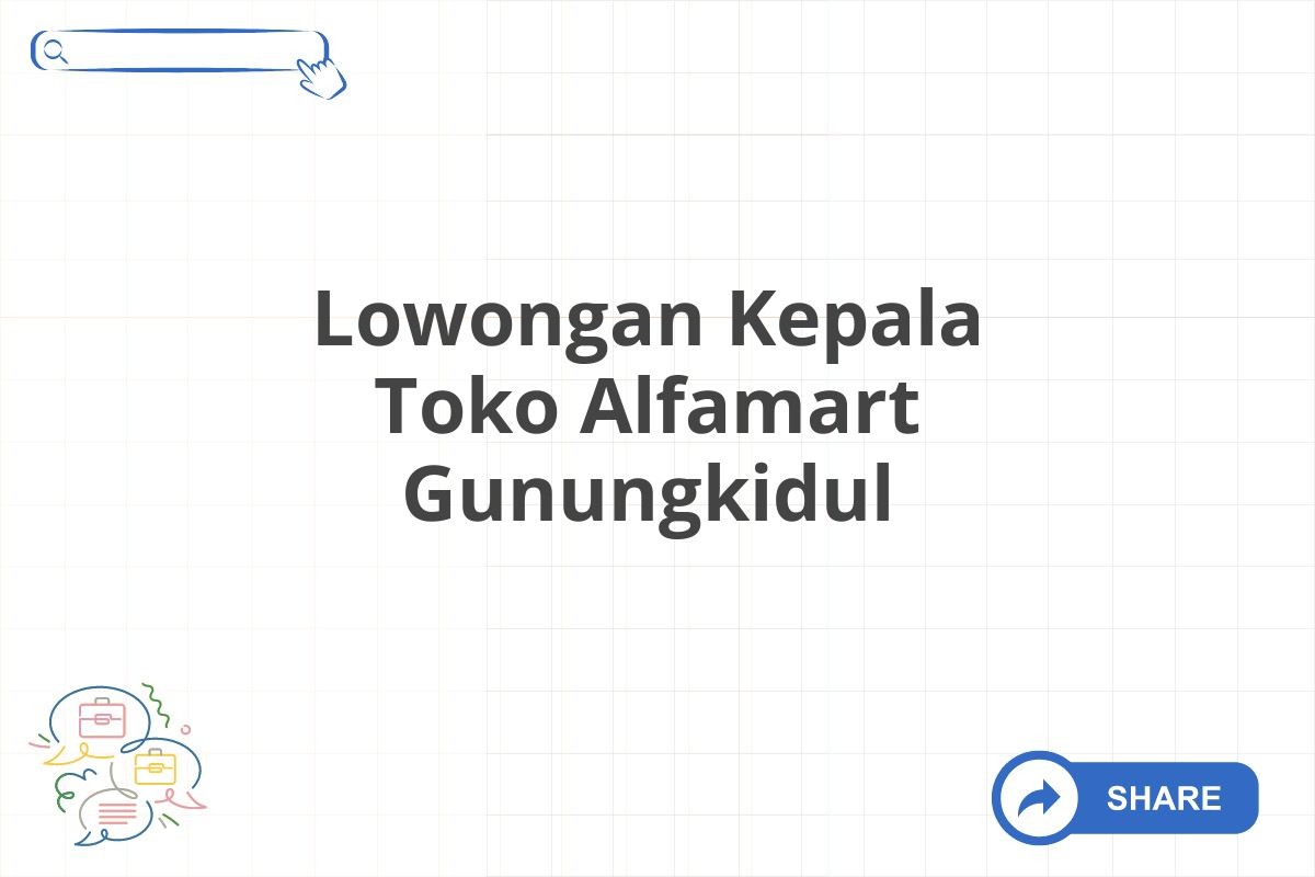 Lowongan Kepala Toko Alfamart Gunungkidul