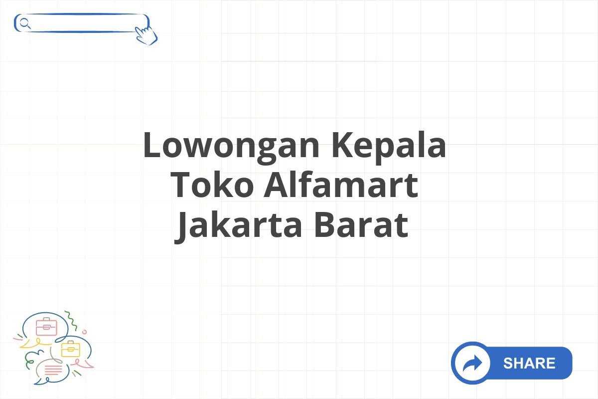 Lowongan Kepala Toko Alfamart Jakarta Barat