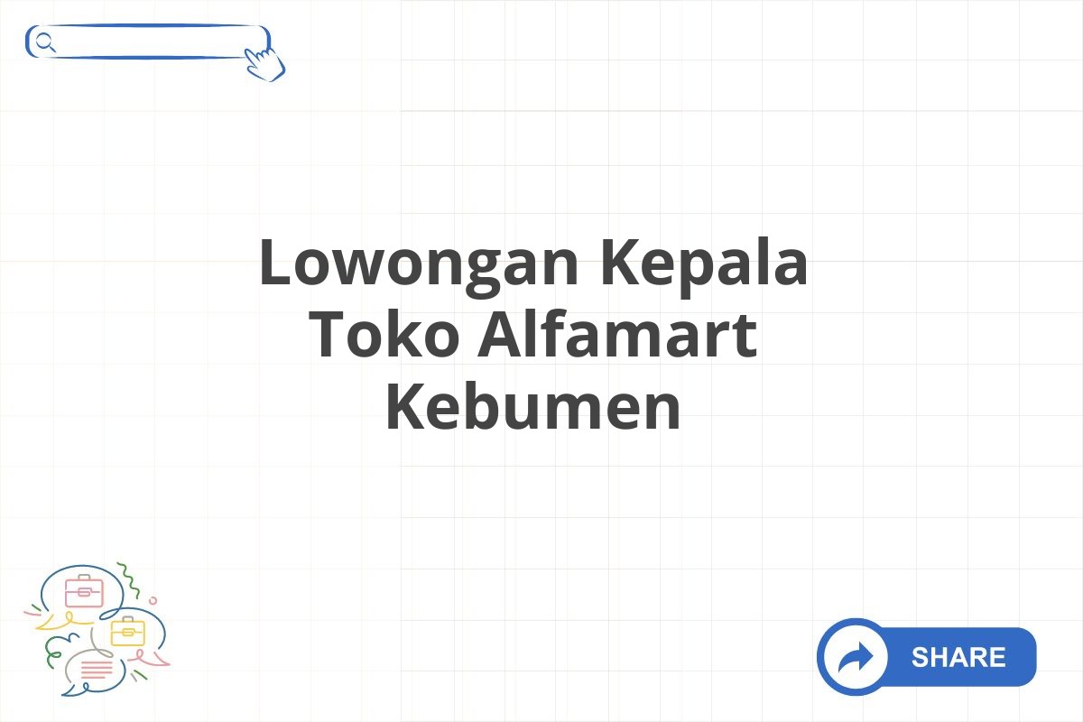 Lowongan Kepala Toko Alfamart Kebumen