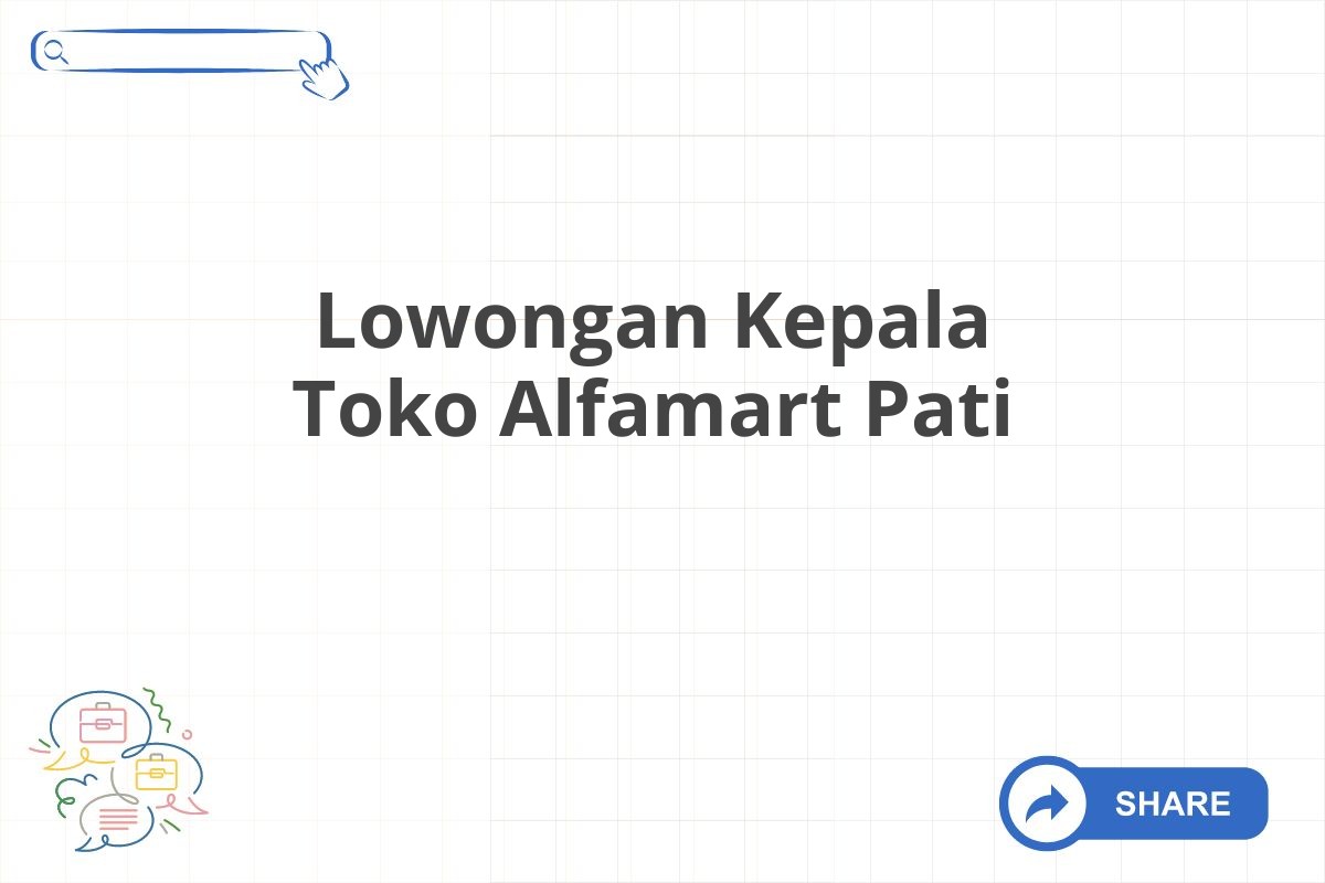 Lowongan Kepala Toko Alfamart Pati