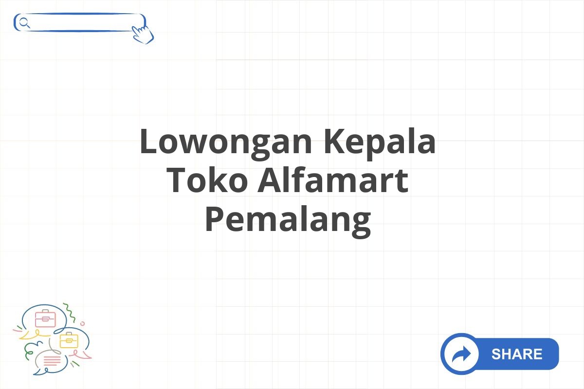 Lowongan Kepala Toko Alfamart Pemalang