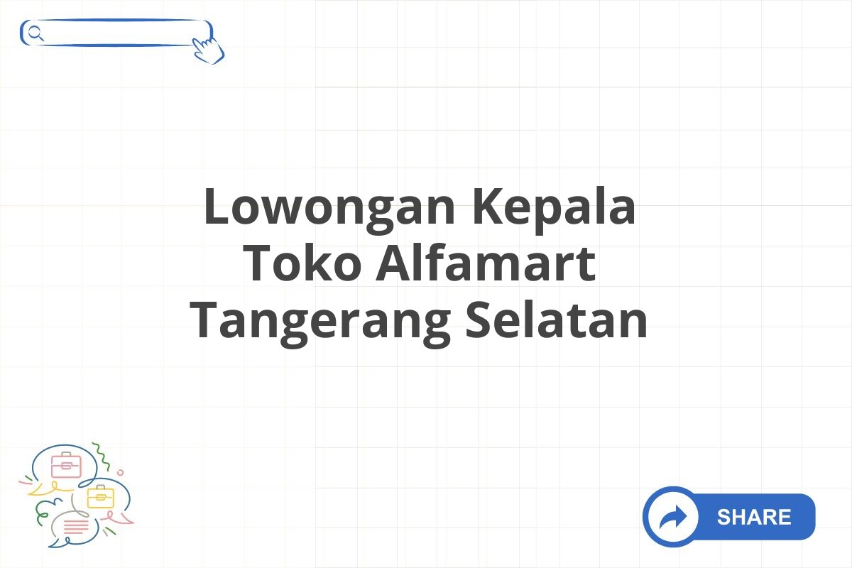 Lowongan Kepala Toko Alfamart Tangerang Selatan