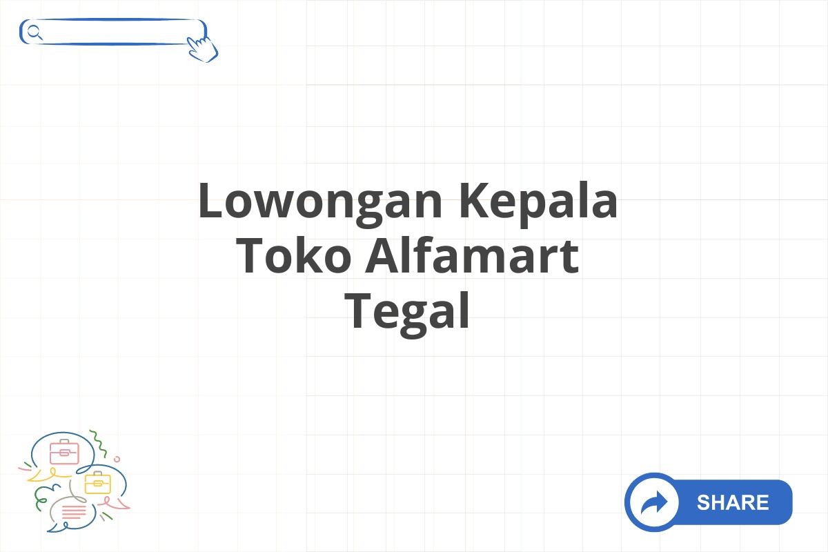 Lowongan Kepala Toko Alfamart Tegal