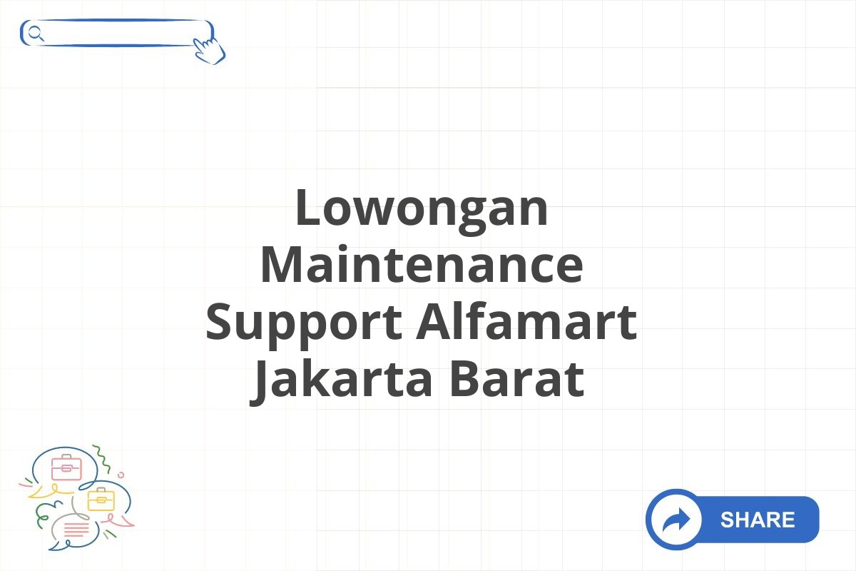 Lowongan Maintenance Support Alfamart Jakarta Barat