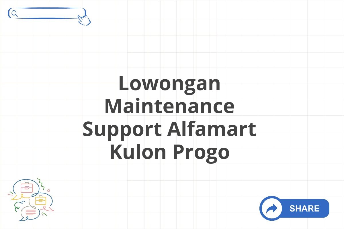 Lowongan Maintenance Support Alfamart Kulon Progo