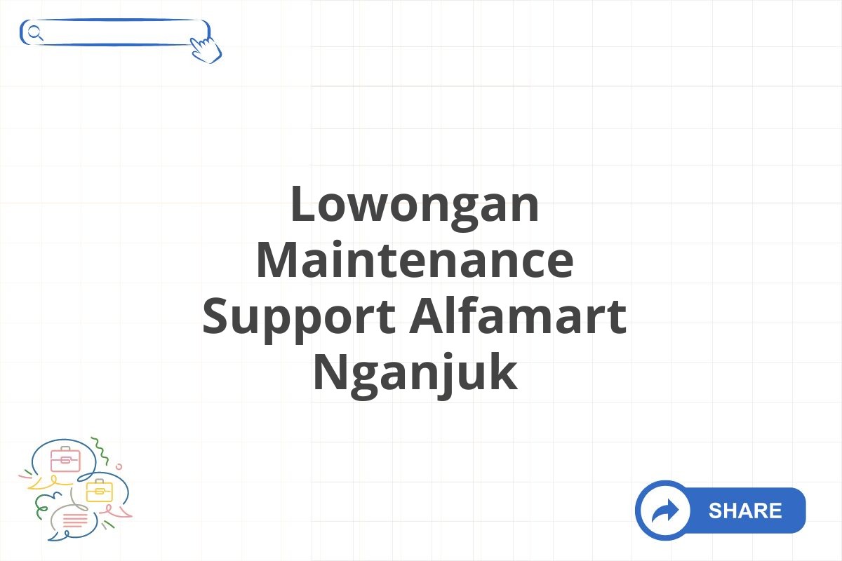 Lowongan Maintenance Support Alfamart Nganjuk